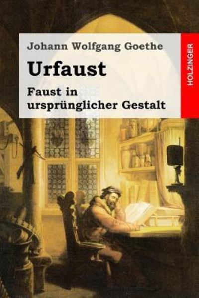 Urfaust - Johann Wolfgang Goethe - Książki - Createspace Independent Publishing Platf - 9781530864423 - 3 kwietnia 2016