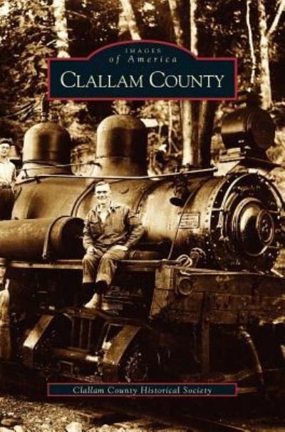 Cover for Clallam County Historical Society · Clallam County (Hardcover Book) (2003)