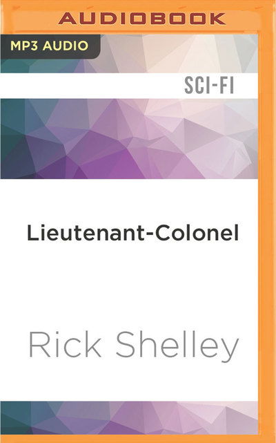 Cover for Rick Shelley · Lieutenant-Colonel (Płyta CD z plikami MP3) (2016)