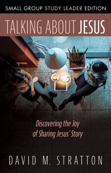 Cover for David M. Stratton · Talking about Jesus, Small Group Study Leader Edition (Book) (2019)
