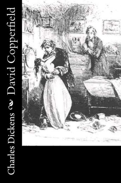 David Copperfield - Charles Dickens - Books - Createspace Independent Publishing Platf - 9781532787423 - April 17, 2016