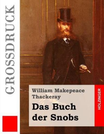 Cover for William Makepeace Thackeray · Das Buch der Snobs (Grossdruck) (Paperback Book) (2016)