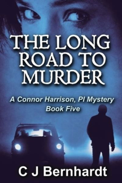 Cover for C J Bernhardt · The Long Road to Murder (Paperback Book) (2016)