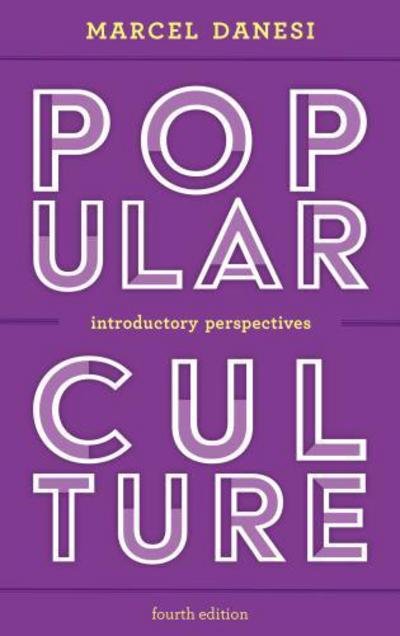 Cover for Marcel Danesi · Popular Culture: Introductory Perspectives (Hardcover Book) [Fourth edition] (2018)