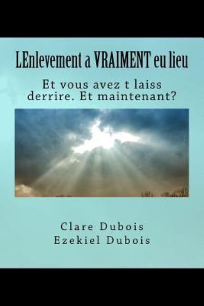 Cover for Clare DuBois · Lenlevement a Vraiment Eu Lieu (Taschenbuch) (2016)