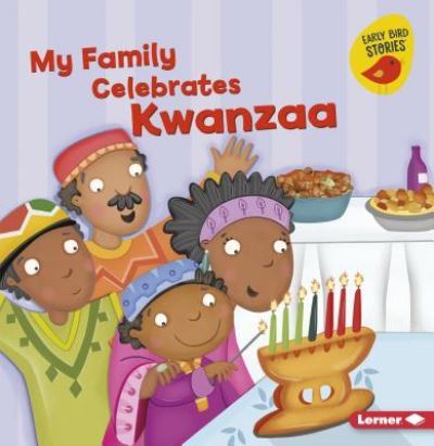 My Family Celebrates Kwanzaa - Lisa Bullard - Books - Lerner Publishing Group - 9781541527423 - August 1, 2018