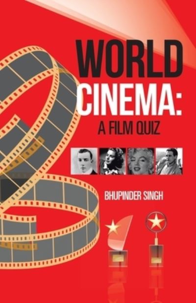 World Cinema - Bhupinder Singh - Books - Partridge Publishing India - 9781543705423 - August 31, 2019