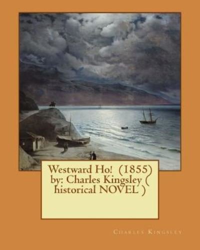 Cover for Charles Kingsley · Westward Ho!  by (Pocketbok) (2017)