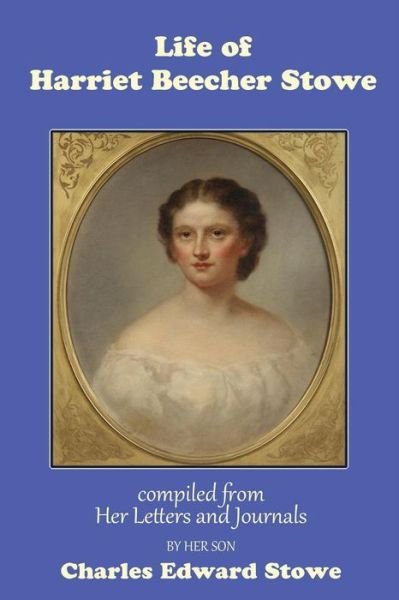 Cover for Harriet Beecher Stowe · Life of Harriet Beecher Stowe (Taschenbuch) (2017)