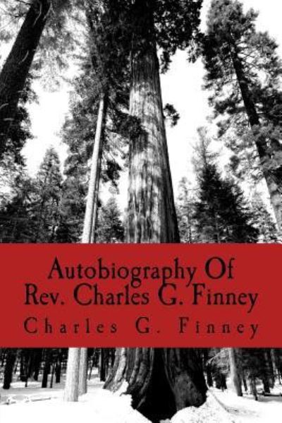 Cover for Charles G Finney · Autobiography Of Rev. Charles G. Finney (Taschenbuch) (2017)