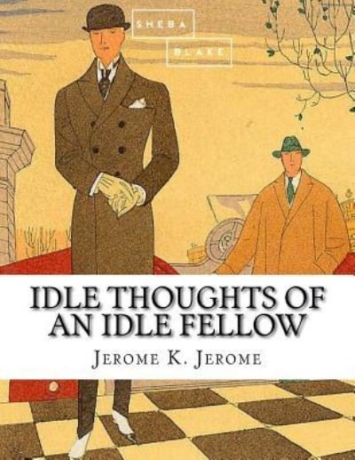 Cover for Jerome K Jerome · Idle Thoughts of an Idle Fellow (Paperback Bog) (2017)