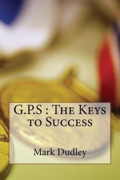 Cover for Mark Dudley · G.P, S-The Key to Sucess (Paperback Bog) (2017)