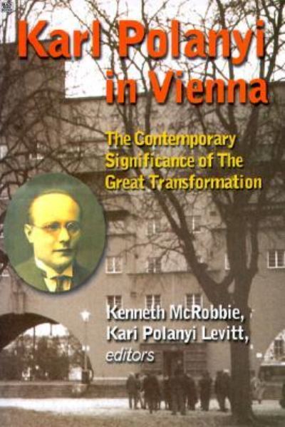 Cover for Kenneth McRobbie · Karl Polanyi in Vienna: The Contemporary Significance of the Great Transformation (Paperback Book) (2024)