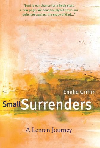 Small Surrenders: A Lenten Journey - Emilie Griffin - Böcker - Paraclete Press - 9781557256423 - 1 februari 2009