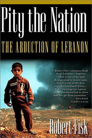 Cover for Robert Fisk · Pity the Nation: the Abduction of Lebanon (Nation Books) (Paperback Bog) (2002)