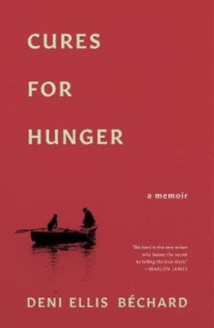 Cover for Deni Ellis Bechard · Cures for Hunger: A Memoir (Paperback Book) (2017)