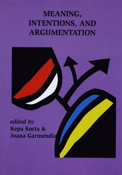 Cover for Kepa Korta · Meaning, Intentions, and Argumentation - Lecture Notes (Paperback Book) (2007)