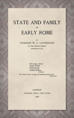 Cover for Charles W. L. Launspach · State And Family In Early Rome (Hardcover Book) (2022)