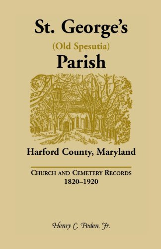 Cover for Peden, Henry C, Jr · St. George's (Old Spesutia) Parish, Harford County, Maryland: Church and Cemetery Records, 1820-1920 (Paperback Book) (2013)