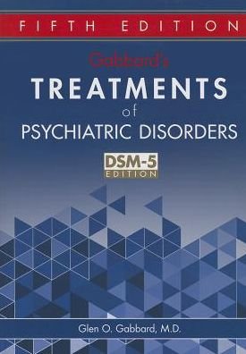 Cover for Glen O Gabbard · Gabbard's Treatments of Psychiatric Disorders (Gebundenes Buch) [Fifth edition] (2014)