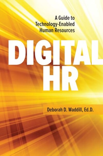 Cover for Deborah Waddill · Digital HR: A Guide to Technology-Enabled Human Resources (Paperback Book) (2018)