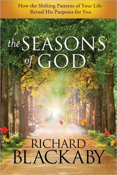 Cover for Richard Blackaby · The Seasons of God: How the Shifting Patterns of your Life Reveal His Purposes for You (Paperback Book) (2012)