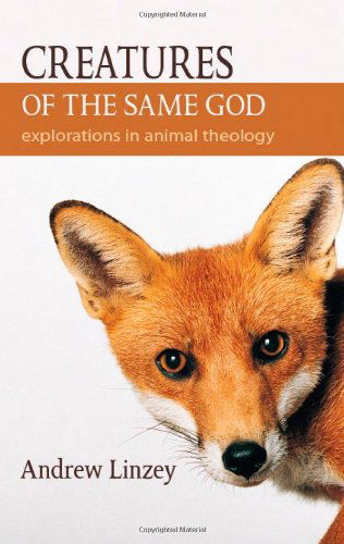 Cover for Andrew Linzey · Creatures of the Same God: Explorations in Animal Theology (Paperback Book) (2009)