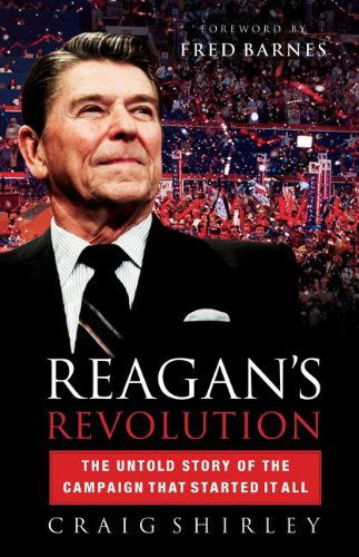 Cover for Craig Shirley · Reagan's Revolution: the Untold Story of the Campaign That Started It All (Paperback Book) (2010)