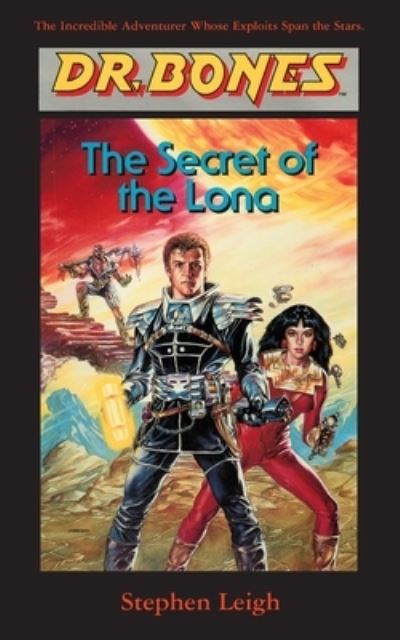 Cover for Stephen Leigh · Dr. Bones, The Secret of the Lona (Paperback Book) (2021)