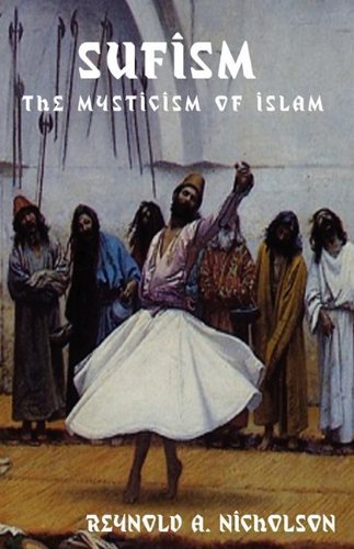 Cover for Professor Reynold Alleyne Nicholson · Sufism: The Mysticism of Islam (Paperback Book) (2009)