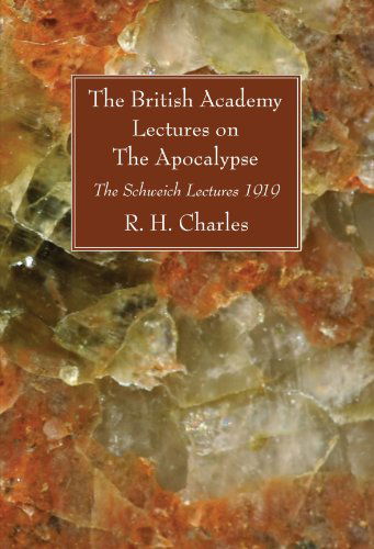 Cover for R. H. Charles · The British Academy Lectures on the Apocalypse: the Schweich Lectures 1919 (Taschenbuch) (2008)