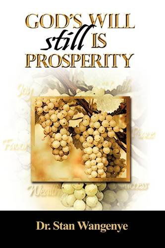 Cover for Stan Wangenye · God's Will Still is Prosperity! (Paperback Book) (2009)
