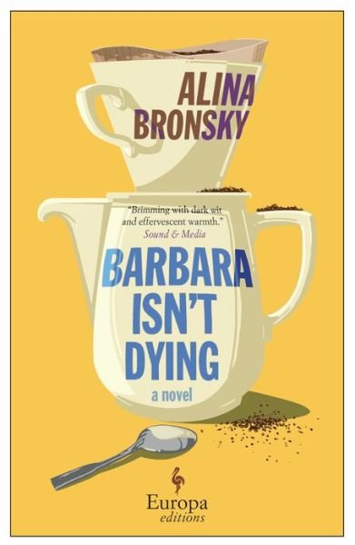 Cover for Alina Bronsky · Barbara Isn't Dying Yet (Book) (2023)
