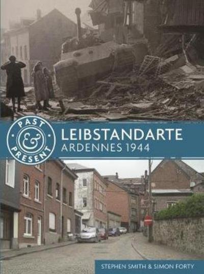 Cover for Steve Smith · Leibstandarte: Ardennes 1944 - Past &amp; Present (Pocketbok) (2017)