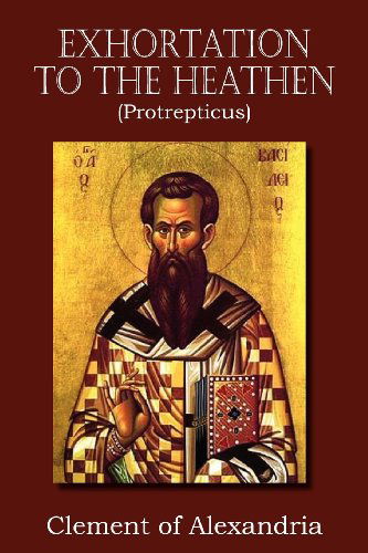 Cover for Clement of Alexandria · Exhortation to the Heathen (Protrepticus) (Pocketbok) (2012)