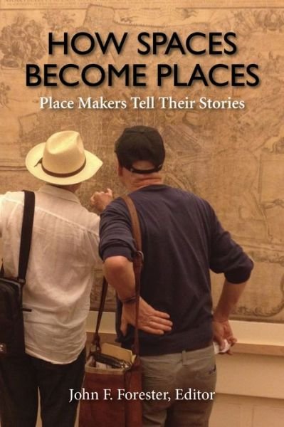 Cover for How Spaces Become Places: Place Makers Tell Their Stories (Paperback Book) (2021)