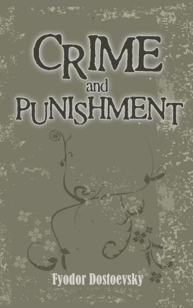 Cover for Fyodor Mikhailovich Dostoevsky · Crime and Punishment (1917) (Hardcover Book) (2011)