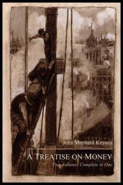 Cover for John Maynard Keynes · A Treatise on Money (Paperback Book) (2011)