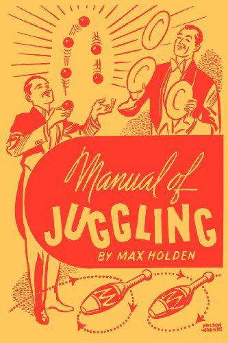 Cover for Max Holden · Manual of Juggling (Facsimile Reprint) (Taschenbuch) (2012)