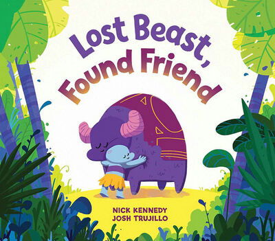 Cover for Josh Trujillo · Lost Beast, Found Friend - Lost Beast, Found Friend (Hardcover Book) (2020)