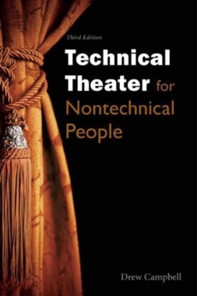 Technical Theater for Nontechnical People - Drew Campbell - Książki - Allworth - 9781621535423 - 22 listopada 2016