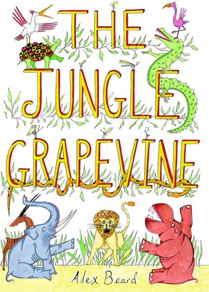 Cover for Alex Beard · The Jungle Grapevine (Gebundenes Buch) (2018)