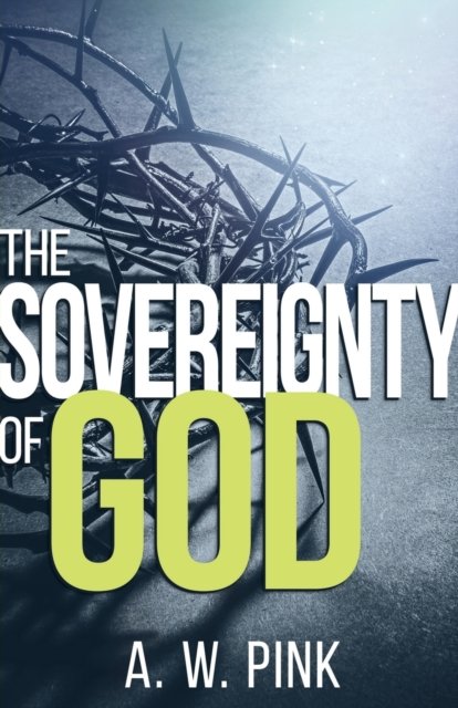 Cover for Aw Pink · Sovereignty of God (Buch) (2016)