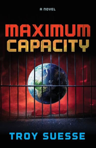 Troy Suesse · MAXIMUM CAPACITY: A Novel (Paperback Bog) (2022)