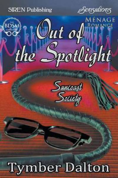 Cover for Tymber Dalton · Out of the Spotlight [suncoast Society] (Siren Publishing Sensations) (Pocketbok) (2015)