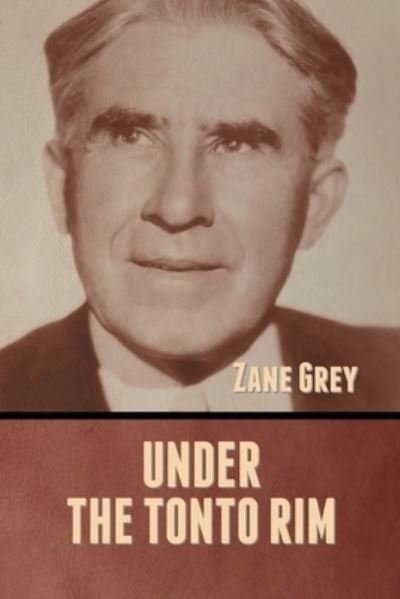 Cover for Zane Grey · Under the Tonto Rim (Paperback Bog) (2022)