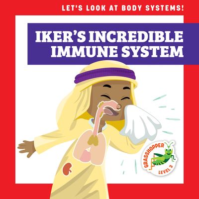 Cover for Mari C Schuh · Iker's Incredible Immune System (Paperback Book) (2022)