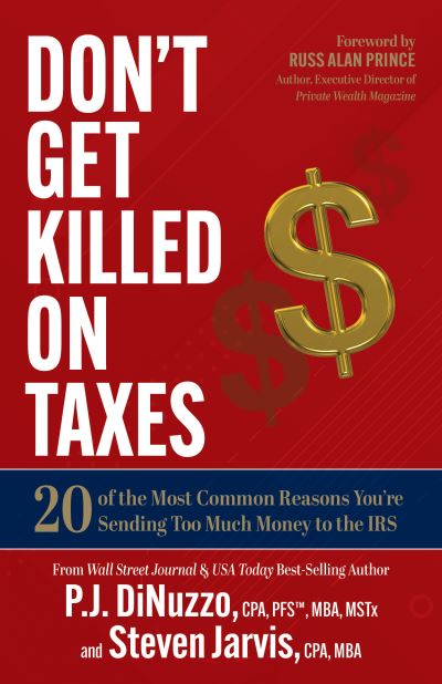 Cover for P.J. DiNuzzo · Don’t Get Killed on Taxes: 20 of the Most Common Reasons You’re Sending Too Much Money to the IRS (Paperback Bog) (2023)