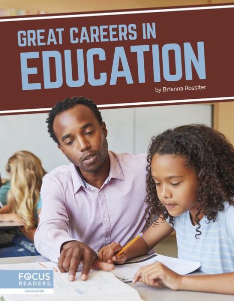 Great Careers in Education - Great Careers - Brienna Rossiter - Książki - North Star Editions - 9781644938423 - 1 sierpnia 2021