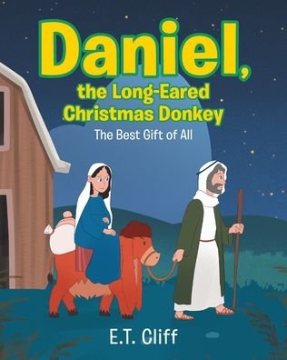 Cover for E T Cliff · Daniel, the Long-Eared Christmas Donkey (Paperback Book) (2019)